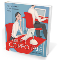 Getting Corporate - Your Guide to the Corporate World
