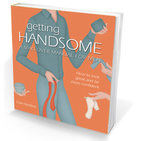 Getting Handsome - A Manual for men
